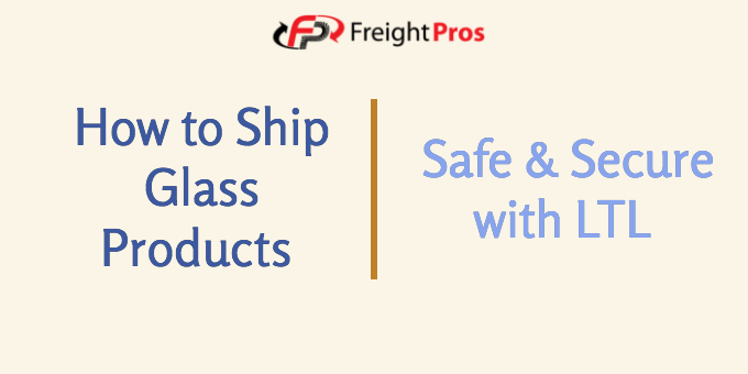 how to ship glass products