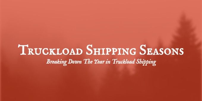 truckload shipping seasons