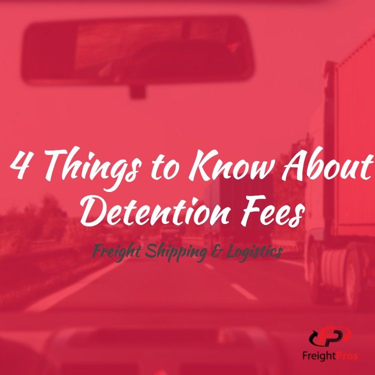 4 Things to Know About Detention Fees in Freight Shipping & Logistics