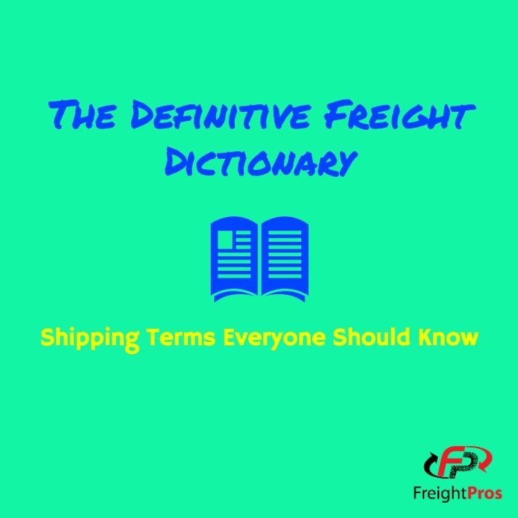 A Complete List Of Freight Terms Every Shipper Should Know