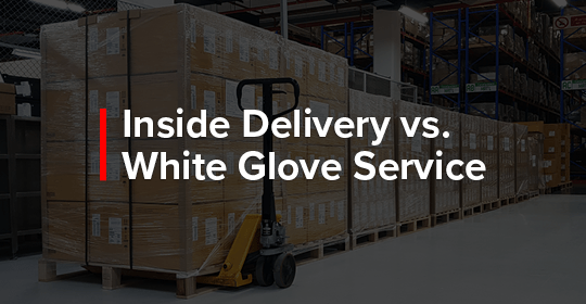 inside delivery vs. white glove service