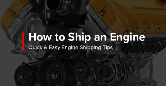 how to ship an engine