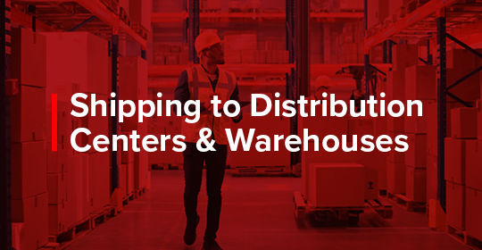 shipping to distributions centers & warehouses