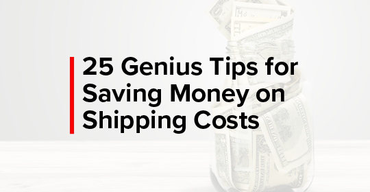 25 genius tips for saving money on Shipping costs