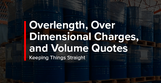 overlength, over dimensional charges, and volume quotes